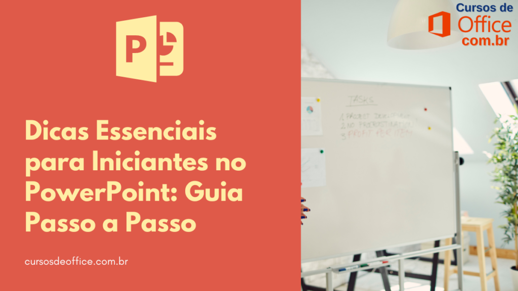 Dicas Essenciais para Iniciantes no PowerPoint: Guia Passo a Passo